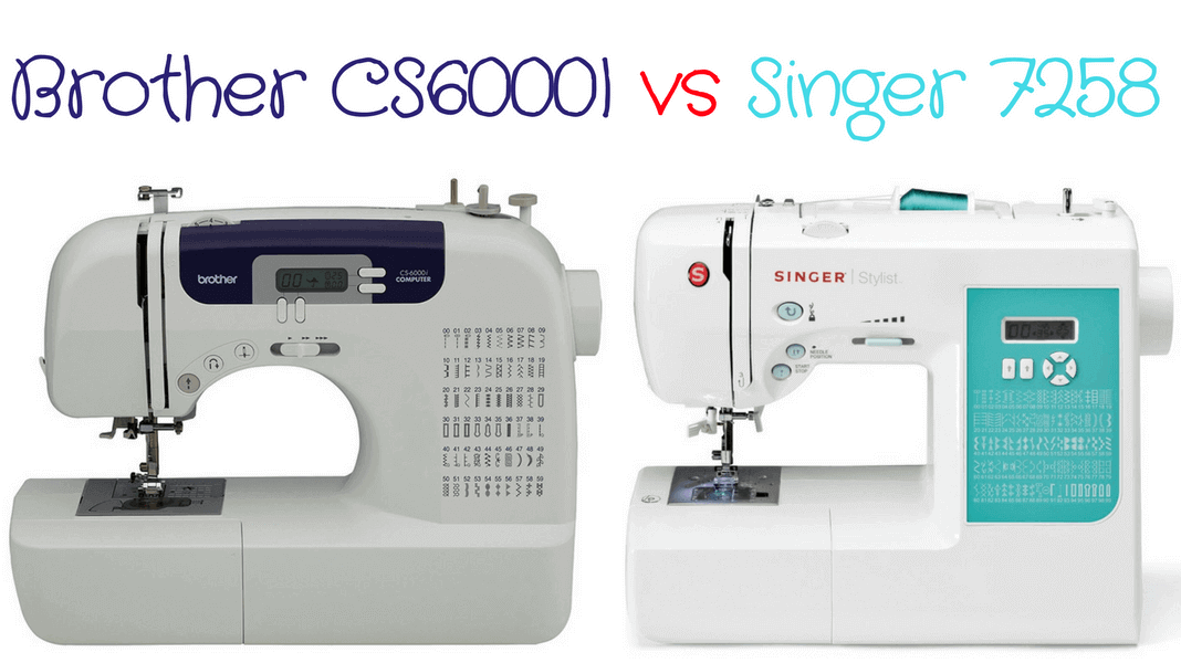 Brother CS6000i Vs Singer 7258 - Which One To Pick?