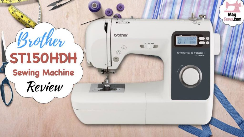 Brother ST150HDH Sewing Machine Review
