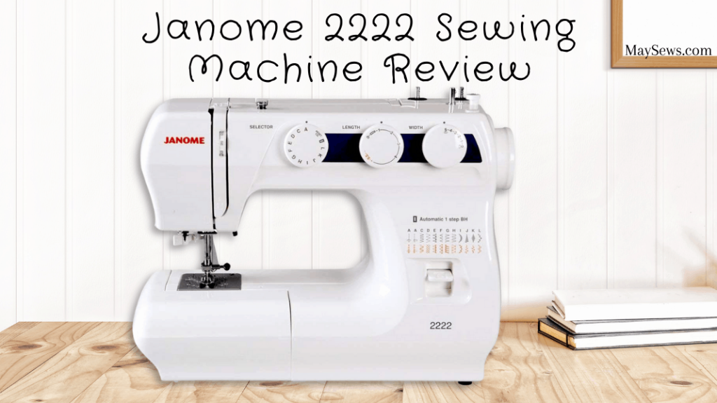 Janome 2222 Sewing Machine Review